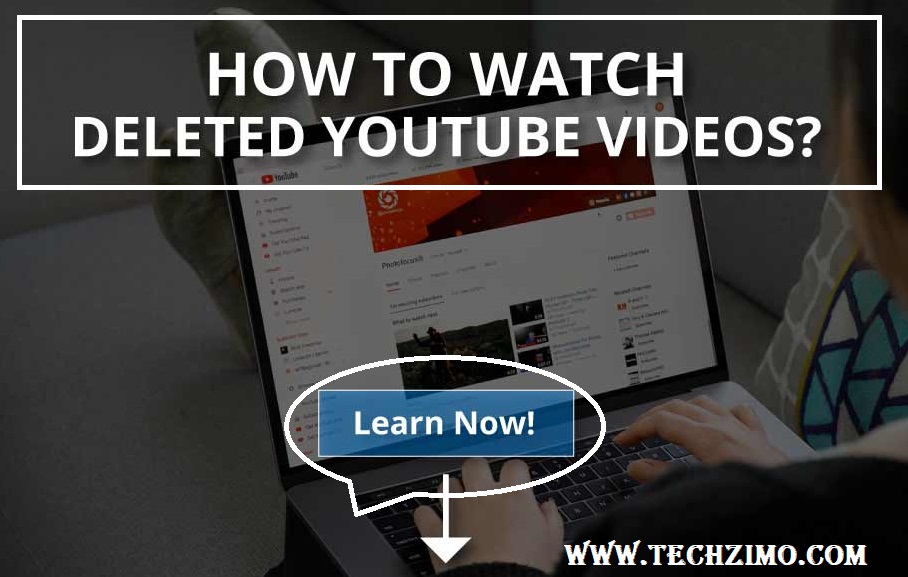 How to Watch Deleted Youtube Videos (Quick Guide)