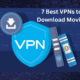 VPNs for downloading Movies